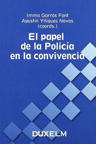 Imagen de archivo de Papel De La Policia En La Convivencia, El a la venta por Hilando Libros