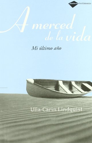 9788493596286: A merced de la vida: Mi ltimo ao (Plataforma testimonio) (Spanish Edition)