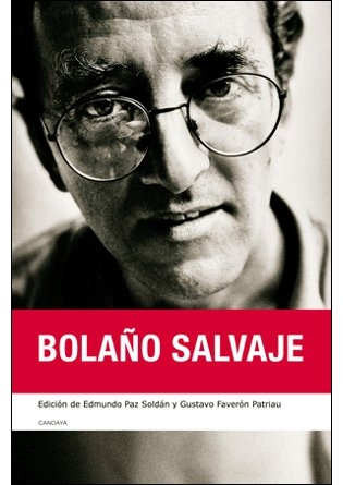 Beispielbild fr Bolano Salvaje (Candaya Ensayo) (Spanish Edition) zum Verkauf von Books From California