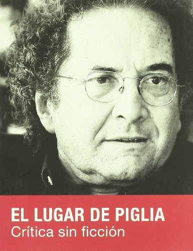 EL LUGAR DE PIGLIA. CRITICA SIN FICCION