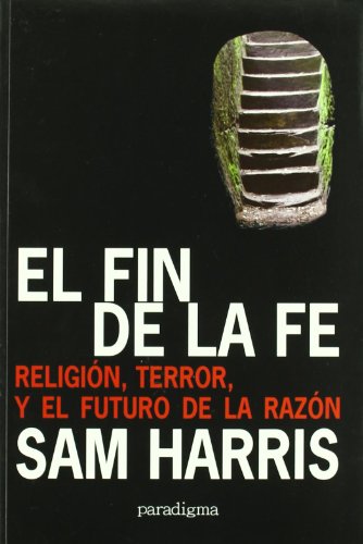 El fin de la fe (Spanish Edition) (9788493604813) by Harris, Sam