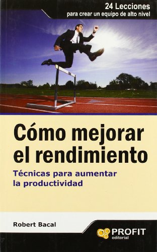 Beispielbild fr COMO MEJORAR EL RENDIMIENTO. TCNICAS PARA AUMENTAR LA PRODUCTIVIDAD zum Verkauf von KALAMO LIBROS, S.L.