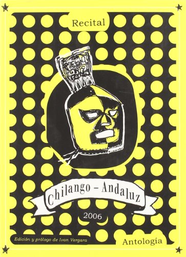 Imagen de archivo de RECITAL CHILANGO-ANDALUZ 2006: Antologa a la venta por KALAMO LIBROS, S.L.