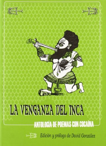 Imagen de archivo de LA VENGANZA DEL INCA: Antologa de poemas con cocana a la venta por KALAMO LIBROS, S.L.