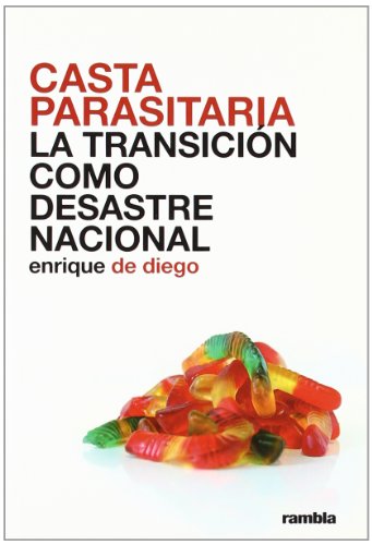 Imagen de archivo de Casta parasitaria : la transicin como desastre nacional a la venta por Librera Prez Galds