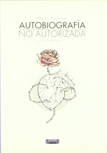 Imagen de archivo de Autobiografia No Autorizada 2, De Nacho Casanova. Editorial Diabolo Ediciones En Espa ol a la venta por Juanpebooks