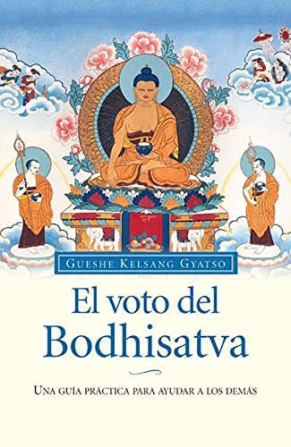 9788493616908: El voto del Bodhisatva : una gua prctica para ayudar a los dems