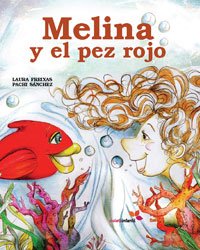 Imagen de archivo de MELINA Y EL PEZ ROJO a la venta por KALAMO LIBROS, S.L.