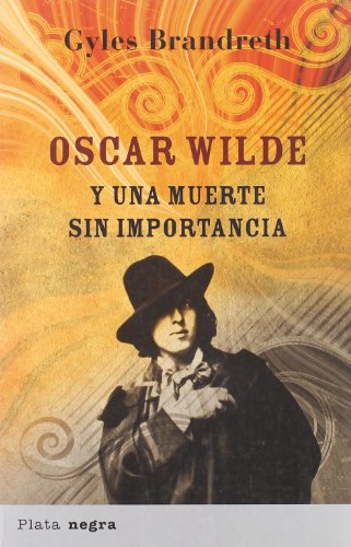 Beispielbild fr Oscar wilde y una muerte sin importancia zum Verkauf von Iridium_Books
