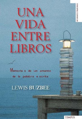 Una vida entre libros (Spanish Edition) (9788493618148) by Buzbee, Lewis
