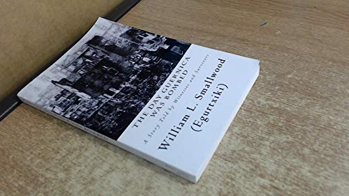 Imagen de archivo de The Day Guernica was Bombed: A Story Told by Witnesses and Survivors a la venta por Idaho Youth Ranch Books