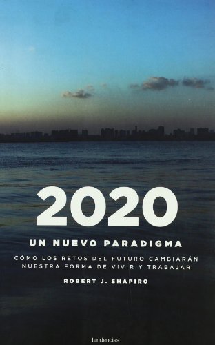 Beispielbild fr 2020: un nuevo paradigma: C mo los retos del futuro cambiarán nuestro modo de vivir y trabajar (Spanish Edition) zum Verkauf von Books From California