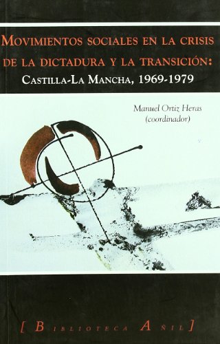 9788493623562: Movimientos sociales y conflictividad : Castilla-La Mancha 1969-1979