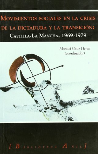 Imagen de archivo de Movimientos sociales y conflictividad : Castilla-La Mancha 1969-1979 a la venta por medimops