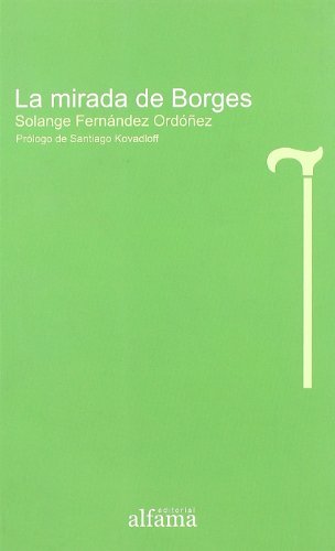 Stock image for La Mirada de Borges (Biblioteca del SFERNANDEZ ORDOEZ, SOLANGE for sale by Iridium_Books