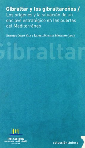 Stock image for Gibraltar y los gibraltareos : los orgenes y la situacin de un enclave estratgico en las puertas del Mediterrneo (SOCIEDAD ACTUAL) AA.VV. for sale by VANLIBER