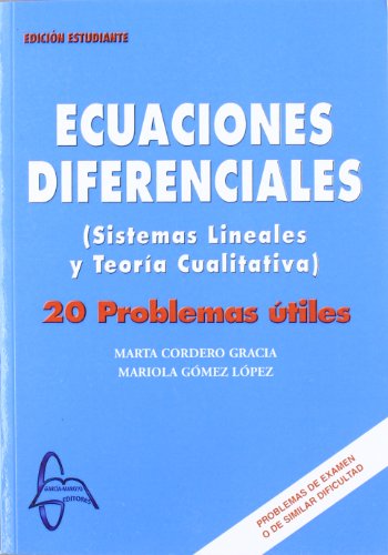 Ecuaciones diferenciales (Sistemas lineales y teoria cuantitativa) 20 problemas utiles