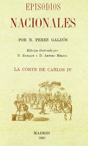 Imagen de archivo de EPISODIOS NACIONALES: LA CORTE CARLOS IV a la venta por AG Library