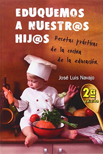 9788493636845: Eduquemos a nuestros hijos / Let's Educate Our Children: Recetas practicas de la cocina de la educacion / Practical Ideas for Education