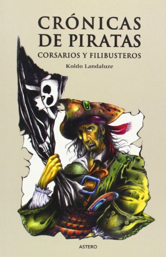 Stock image for Crnicas de piratas. Corsarios y filibusteros . for sale by Libu