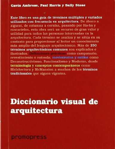 Imagen de archivo de Diccionario visual de arquitectura Gavin Ambrose Paul Harris Sally a la venta por Iridium_Books