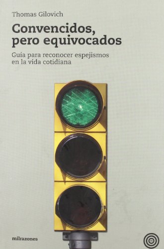 9788493641221: Convencidos, pero equivocados: gua para reconocer espejismos en la vida cotidiana (SIN COLECCION)