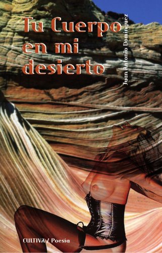 Imagen de archivo de Tu Cuerpo En Mi Desierto a la venta por Mercado de Libros usados de Benimaclet