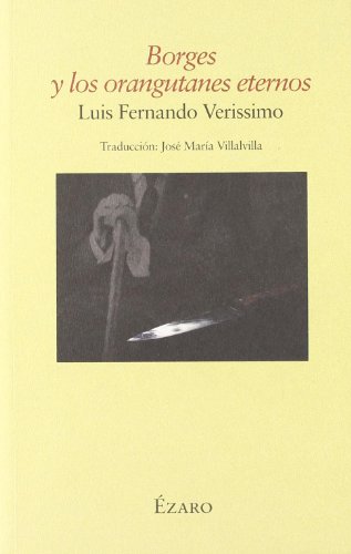 Beispielbild fr BORGES Y LOS ORANGUTANES ETERNOS zum Verkauf von KALAMO LIBROS, S.L.