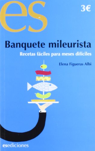 Imagen de archivo de Banquete Mileurista. Recetas Faciles para Meses Dificiles a la venta por Librera 7 Colores