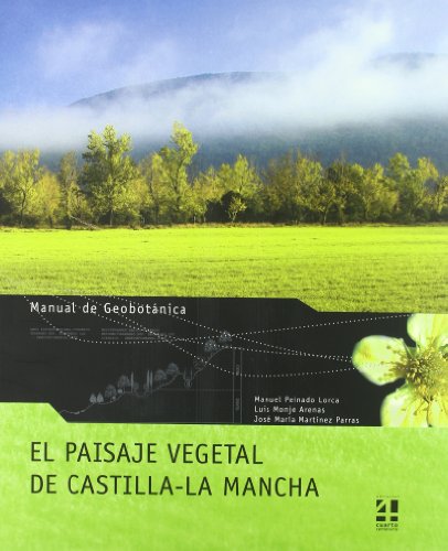 9788493651824: El paisaje vegetal de Castilla-La Mancha : manual de geobotnica