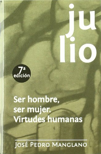 Beispielbild fr Julio: Ser hombre, ser mujer. Virtudes humanas zum Verkauf von KALAMO LIBROS, S.L.