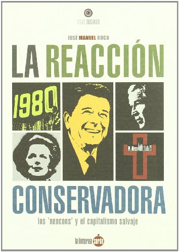 Imagen de archivo de Reaccin Conservadora, La. Los 'Neocons' Y El Capitalismo Salvaje a la venta por Hilando Libros