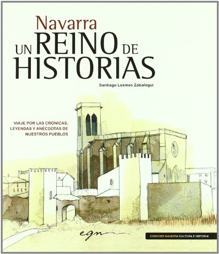 Imagen de archivo de NAVARRA UN REINO DE HISTORIAS a la venta por Iridium_Books