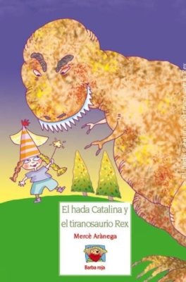 9788493659905: Hada Catalina y el tiranosaurio rex, el (Barba Roja (rdcr))