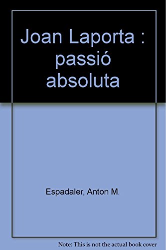 Beispielbild fr Joan Laporta Passio Absoluta zum Verkauf von Hamelyn