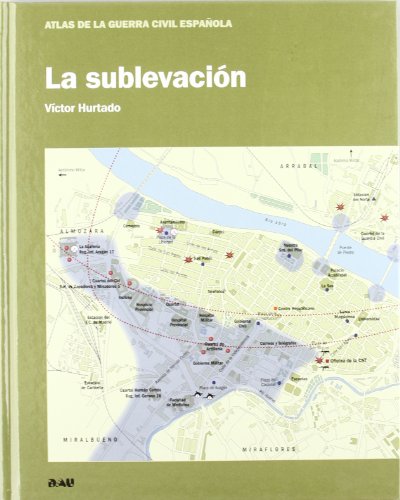 Beispielbild fr ATLAS DE LA GUERRA CIVIL ESPAOLA: LA SUBLEVACION zum Verkauf von KALAMO LIBROS, S.L.