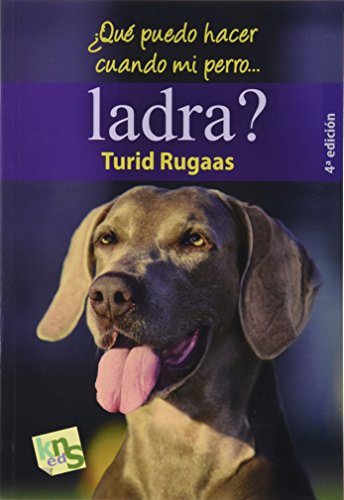 Â¿QuÃ© puedo hacer cuando mi perro ladra?: El ladrido: la voz de un lenguaje (9788493662677) by Rugaas, Turid