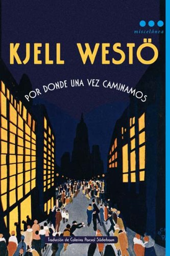 Stock image for Por Donde Una Vez Caminamos (Miscelnea) West, Kjell for sale by VANLIBER