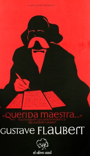 Imagen de archivo de Querida maestra. Escritoras en la correspondencia de Gustave Flaubert a la venta por MIRADOR A BILBAO