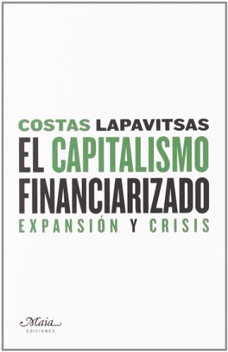Stock image for El capitalismo financiarizado expansin y crisis for sale by MARCIAL PONS LIBRERO