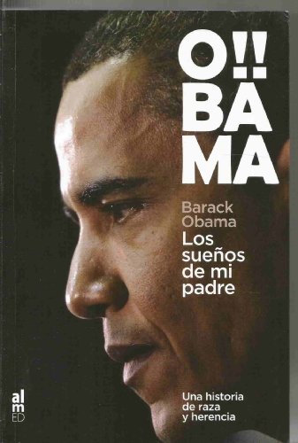 OBAMA LOS SUEÃ‘OS DE MI PADRE: UNA HISTORIA DE RAZA Y HERENCIA (9788493668501) by OBAMA, BARACK