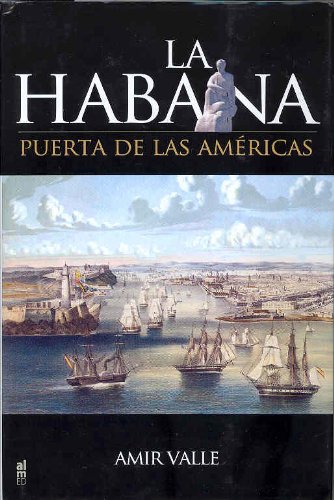 Beispielbild fr LA HABANA: PUERTA DE LAS AMERICAS (Spanish Edition) zum Verkauf von Ub Libros