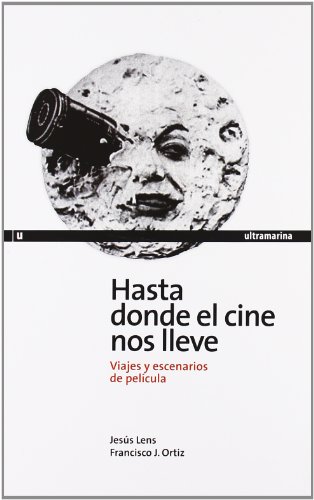 Beispielbild fr Hasta donde el cine nos lleve : viajes y escenarios de pelcula zum Verkauf von medimops