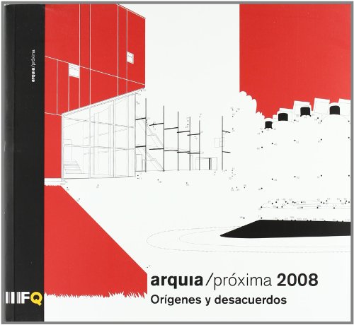 Imagen de archivo de ARQUIA PROXIMA 2008, ORIGENES Y DESACUERDOS (FUNDACION CAJA ARQUITECTOS) AA.VV. a la venta por VANLIBER