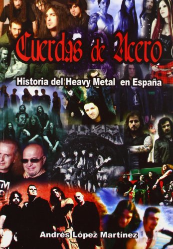9788493670771: Cuerdas de acero : historia del heavy metal en Espaa