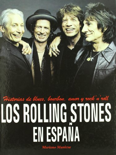 Imagen de archivo de Los Rolling Stones en Espaa: historias de blues, bourbon, amor y rock'n'roll a la venta por AG Library