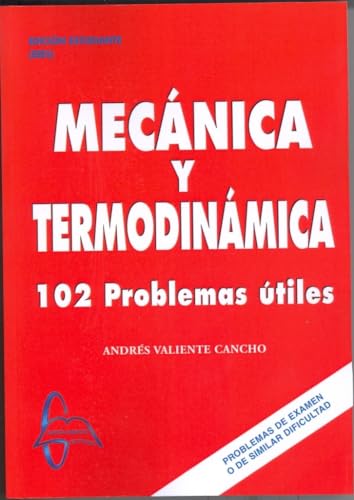 Mecanica y termodinamica. Leyes, formulas y ecuaciones. Edicion estudiante