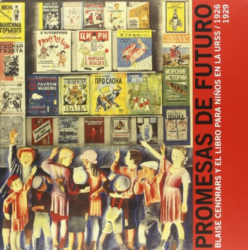 9788493671495: Promesas de futuro. Blaise Cendras y el libro para nios en la URSS 1926-1929