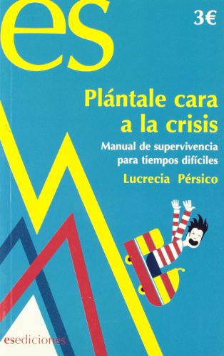 9788493677305: Plantale Cara A La Crisis (Actualidad (es Ediciones))