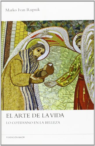 Imagen de archivo de EL ARTE DE LA VIDA: LO COTIDIANO EN LA BELLEZA a la venta por KALAMO LIBROS, S.L.